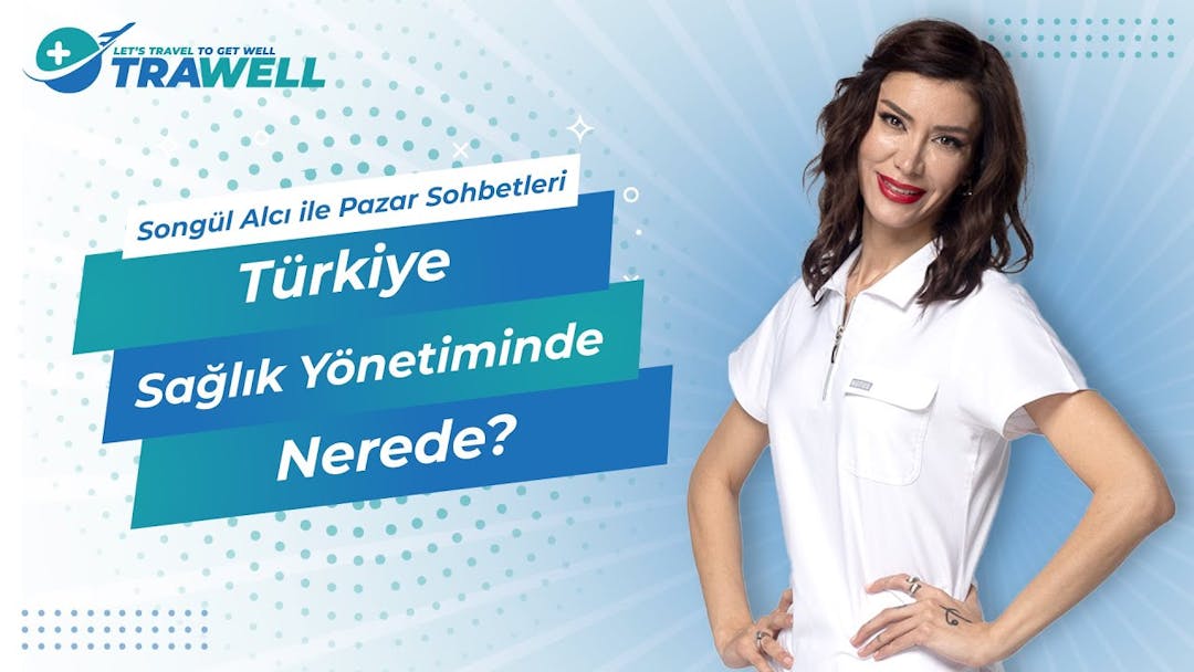 Türkiye Sağlık Turizminde Nerede? | Sağlık Yönetimi Uzmanı Songül Alcı ile ATV Pazar Sohbetleri